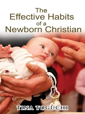 cover image of The Effective Habits of a Newborn Christian